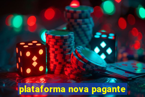 plataforma nova pagante